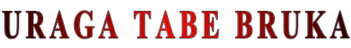 URAGA TABE BRUKA